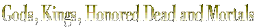 Gods, Kings Title